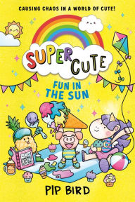 Title: Fun in the Sun (SUPER CUTE, Book 3), Author: Pip Bird