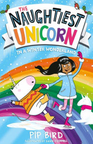 Easy english books free download The Naughtiest Unicorn in a Winter Wonderland by Pip Bird, David O'Connell