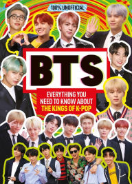 Title: BTS: 100% Unofficial - Everything You Need to Know About the Kings of K-pop, Author: Malcolm Mackenzie