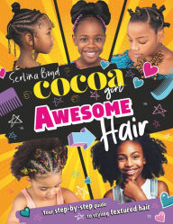 Google books downloads epub Cocoa Girl Awesome Hair: Your step-by-step guide to styling textured hair 9780755504329 in English by 