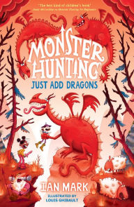 Title: Just Add Dragons (Monster Hunting, Book 3), Author: Ian Mark