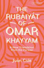 The Rubáiyát of Omar Khayyam: A New Translation from the Persian