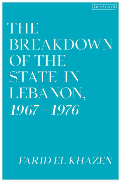 the Breakdown of State Lebanon, 1967-1976