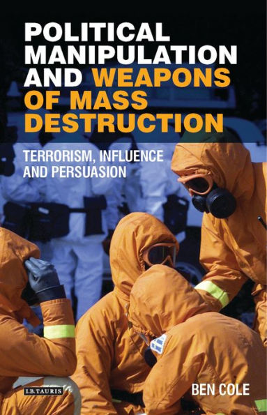 Political Manipulation and Weapons of Mass Destruction: Terrorism, Influence Persuasion