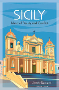 Title: Sicily: Island of Beauty and Conflict, Author: Jeremy Dummett