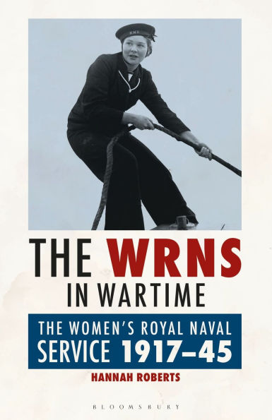 The WRNS Wartime: Women's Royal Naval Service 1917-1945