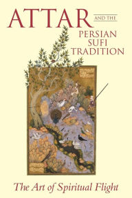 Title: Attar and the Persian Sufi Tradition: The Art of Spiritual Flight, Author: L. Lewisohn