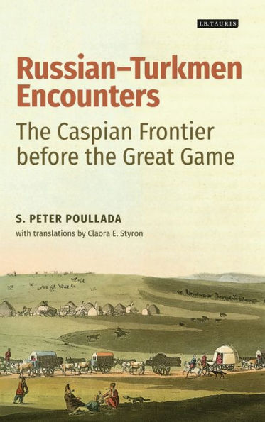 Russian-Turkmen Encounters: the Caspian Frontier before Great Game