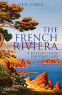 The French Riviera: A Literary Guide for Travellers