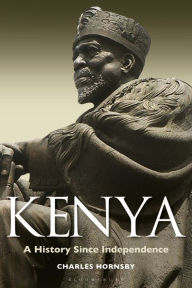 Title: Kenya: A History Since Independence, Author: Charles Hornsby