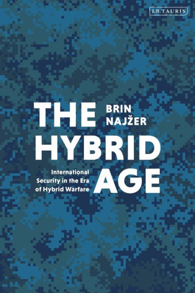 the Hybrid Age: International Security Era of Warfare