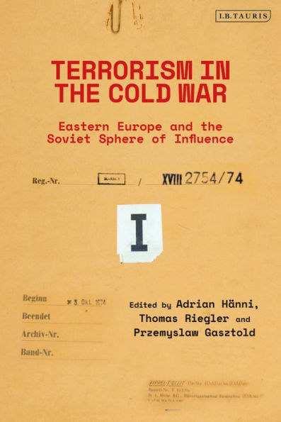 Terrorism the Cold War: State Support Eastern Europe and Soviet Sphere of Influence