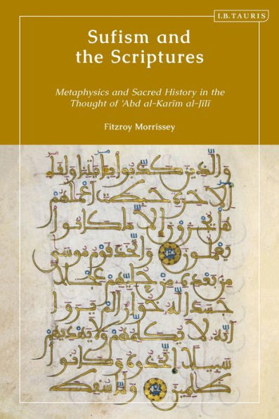 Sufism and the Scriptures: Metaphysics Sacred History Thought of 'Abd al-Karim al-Jili