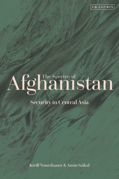 The Spectre of Afghanistan: Security Central Asia