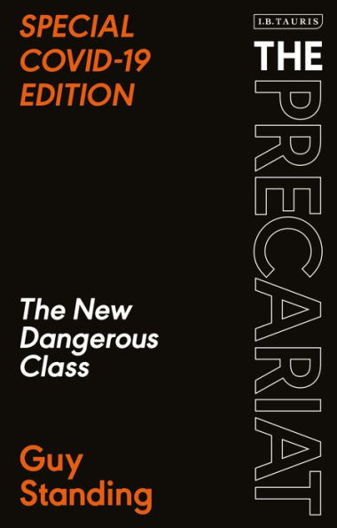 The Precariat: New Dangerous Class SPECIAL COVID-19 EDITION