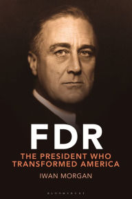 FDR: Transforming the Presidency and Renewing America