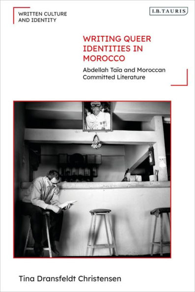 Writing Queer Identities Morocco: Abdellah Taïa and Moroccan Committed Literature