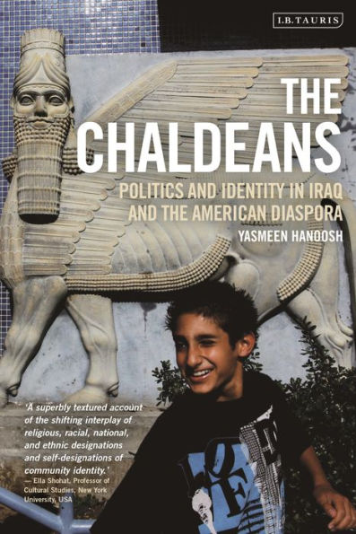 the Chaldeans: Politics and Identity Iraq American Diaspora