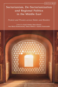 Ebook english download Sectarianism, De-Sectarianization and Regional Politics in the Middle East: Protest and Proxies across States and Borders