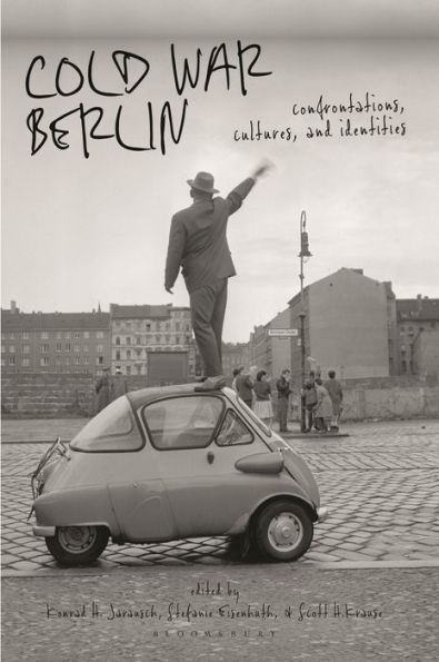 Cold War Berlin: Confrontations, Cultures, and Identities