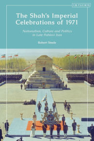 Download google book online pdf The Shah's Imperial Celebrations of 1971: Nationalism, Culture and Politics in Late Pahlavi Iran