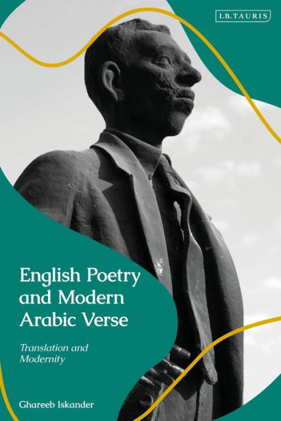 English Poetry and Modern Arabic Verse: Translation Modernity