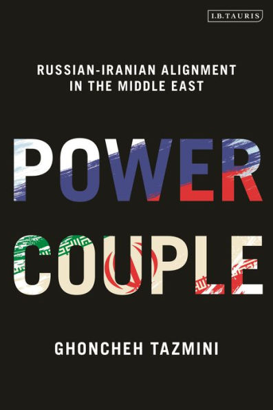 Power Couple: Russian-Iranian Alignment the Middle East