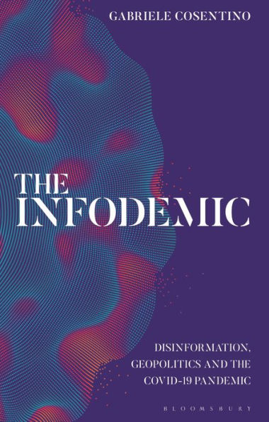 the Infodemic: Disinformation, Geopolitics and Covid-19 Pandemic