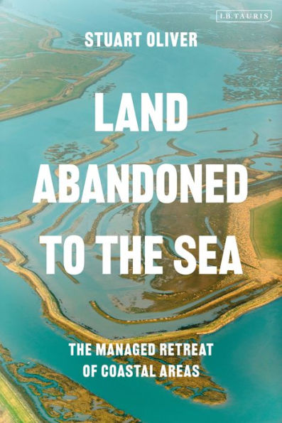 Land Abandoned to The Sea: Managed Realignment of Coastal Areas