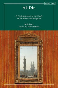 Title: Al-Din: A Prolegomenon to the Study of the History of Religions, Author: M.A. Draz