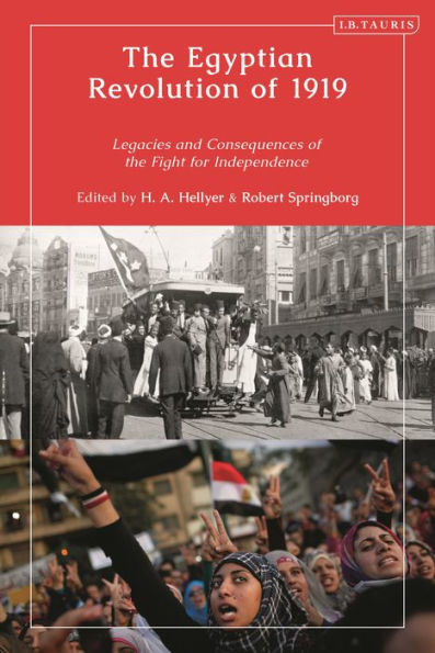 the Egyptian Revolution of 1919: Legacies and Consequences Fight for Independence