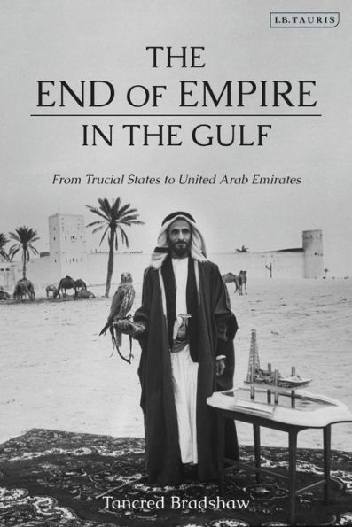 the End of Empire Gulf: From Trucial States to United Arab Emirates