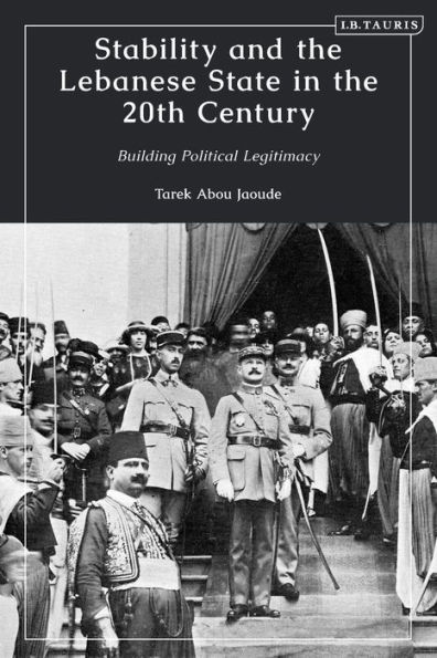 Stability and the Lebanese State 20th Century: Building Political Legitimacy