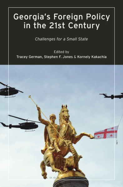 Georgia's Foreign Policy the 21st Century: Challenges for a Small State