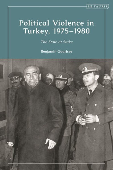 Political Violence Turkey, 1975-1980: The State at Stake