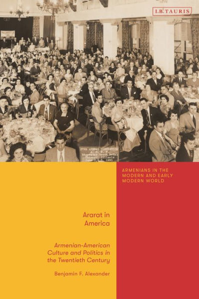 Ararat America: Armenian American Culture and Politics the Twentieth Century