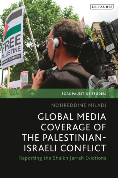 Global Media Coverage of the Palestinian-Israeli Conflict: Reporting Sheikh Jarrah Evictions