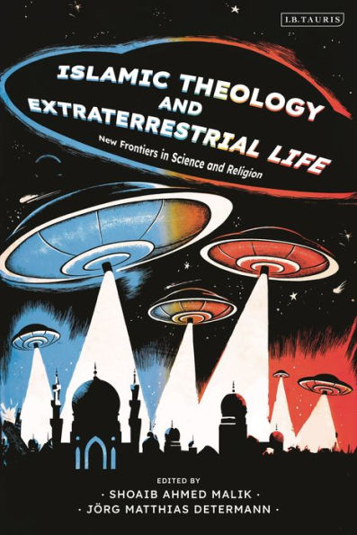 Islamic Theology and Extraterrestrial Life: New Frontiers Science Religion