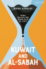 Kuwait and Al-Sabah: Tribal Politics and Power in an Oil State