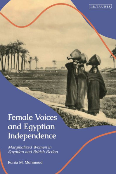 Female Voices and Egyptian Independence: Marginalized Women British Fiction