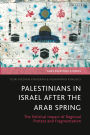 Palestinians in Israel after the Arab Spring: The Political Impact of Regional Protest and Fragmentation