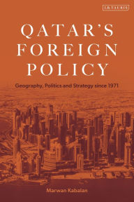 Free ebooks pdf books download Qatar's Foreign Policy: Geography, Politics and Strategy since 1971  9780755655205 by Marwan Kabalan, Mohammad Almasri