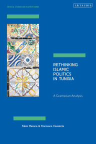 Title: Rethinking Islamic Politics in Tunisia: A Gramscian Analysis, Author: Fabio Merone