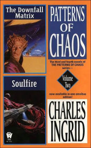 Title: The Patterns of Chaos: Downfall Matrix/Soulfire, Author: Charles Ingrid