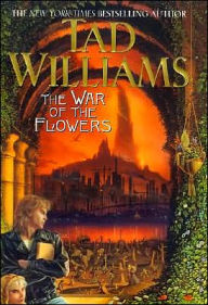 Title: The War of the Flowers, Author: Tad Williams