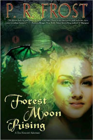 Title: Forest Moon Rising: A Tess Noncoire Adventure, Author: P. R. Frost