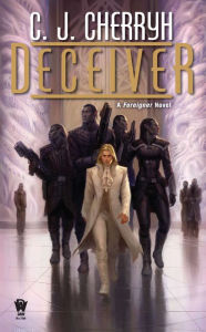 Title: Deceiver: Book Eleven of Foreigner, Author: C. J. Cherryh