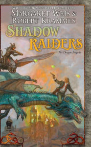 Title: Shadow Raiders (Dragon Brigade Series #1), Author: Margaret Weis