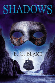 Title: Shadows (Masks of Aygrima Series #2), Author: E. C. Blake