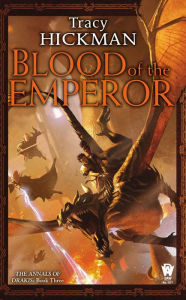 Title: Blood of the Emperor (Annals of Drakis Series #3), Author: Tracy Hickman